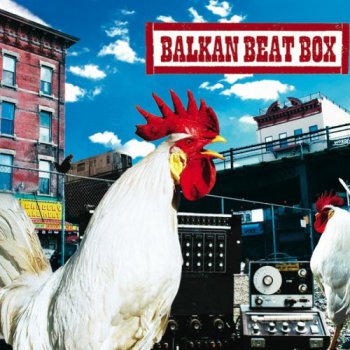 Balkan Beat Box - Balkan Beat Box (2005)