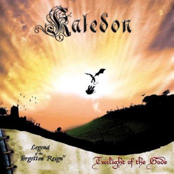 Kaledon - Legend Of The Forgotten Reign - Chapter IV: Twilight Of The Gods (2006)