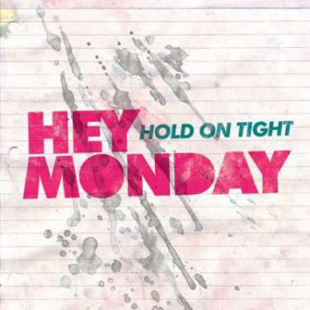 Hey Monday - Hold On Tight (2008)