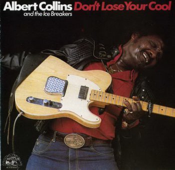 Albert Collins - Don't Lose Your Cool 1983