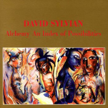 DAVID SYLVIAN - ALCHEMY - AN INDEX OF POSSIBILITIES - 1985