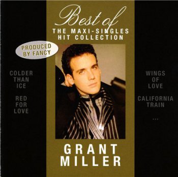 GRANT MILLER - Best Of - The Maxi-Singles Hit Collection (2010)