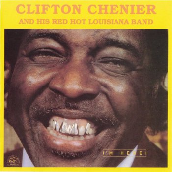 Clifton Chenier - I'm Here! 1982