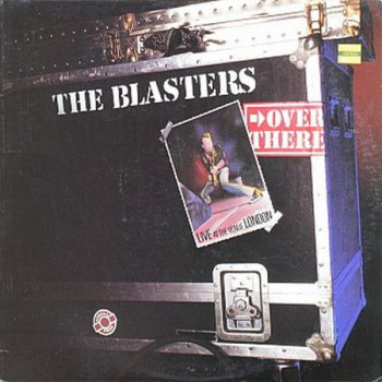 The Blasters - Over There: Live At The Venue, London (Slash / Warner Bros. Records Mini Album LP VinylRip 24/96) 1982