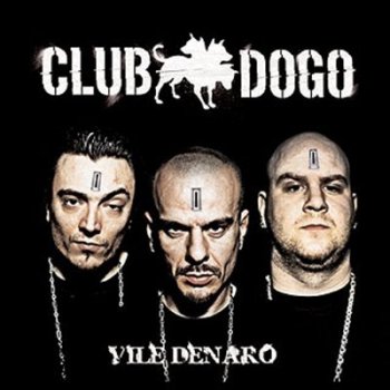 Club Dogo-Vile Denaro 2007