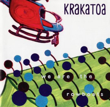 KRAKATOA - WE ARE THE ROWBOATS - 2003