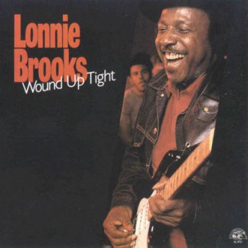 Lonnie Brooks - Wound Up Tight 1986
