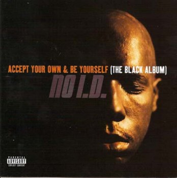 No I.D.-Accept Your Own & Be Yourself (The Black Album) 1997