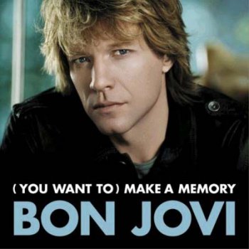 Bon Jovi - (You Want To) Make A Memory [Single, German Edition] 2007