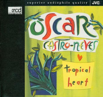 Oscar Castro-Neves - Tropical Heart (JVC Records XRCD 1996) 1993