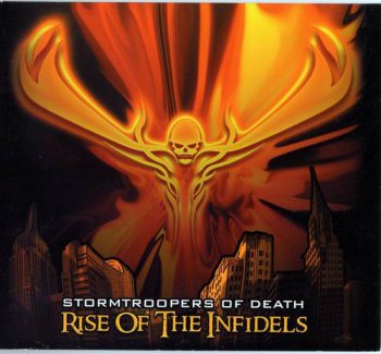 S. O. D. (Stormtroopers Of Death) - Rise Of The Infidels (2007) 