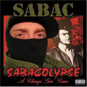 Sabac-Sabacolypse-A Change Gon' Come 2004