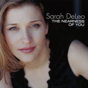 Sarah DeLeo - The Nearness of You (2005)