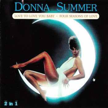 Donna Summer - Love To Love You Baby (1975) & Four Seasons Of Love (1976)