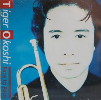 TIGER OKOSHI - FACE TO FACE - 1989
