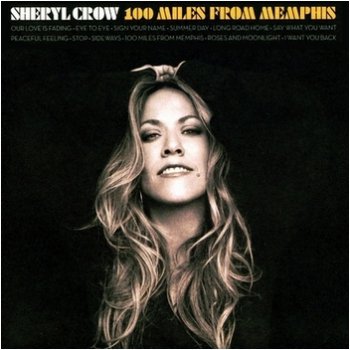 Sheryl Crow - 100 Miles From Memphis (2010)