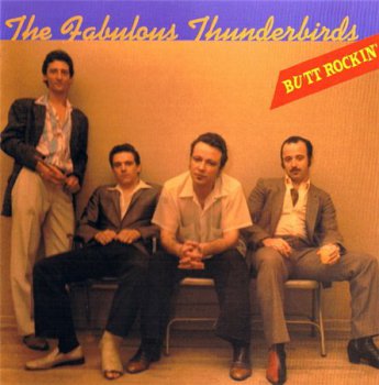 The Fabulous Thunderbirds - Butt Rockin' (Benchmark Records 2000) 1981