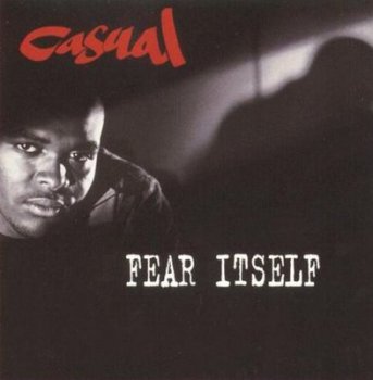 Casual-Fear Itself 1994