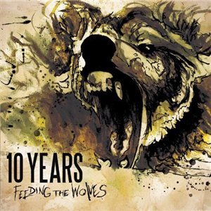 10 Years - Feeding The Wolves [Deluxe Edition] (2010)