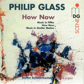 Philip Glass - How Now (2010)