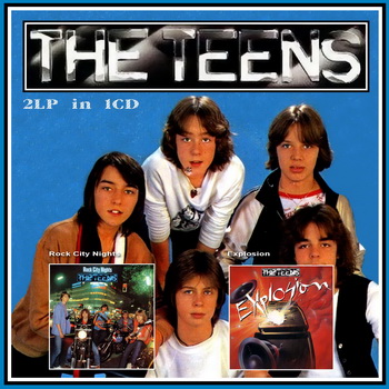 The Teens - Rock City Nights (1980)  Explosion (1981)