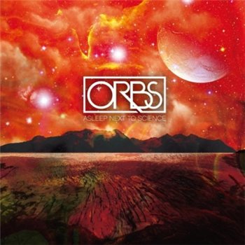 Orbs - Asleep Next to Science (2010)