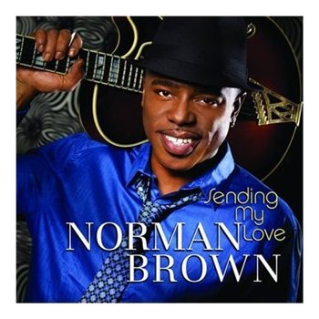 Norman Brown - Sending My Love (2010)