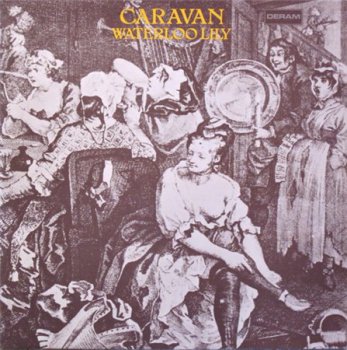 Caravan - Waterloo Lily (Deram Records UK RePress LP 1976 VinylRip 24/96) 1972
