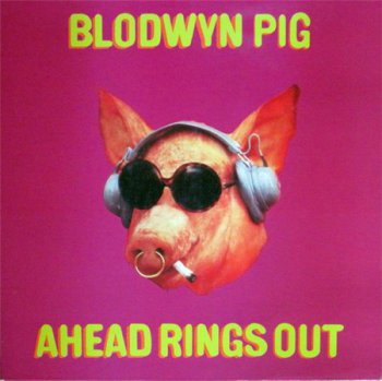 Blodwyn Pig - Ahead Rings Out (BGO Records LP 1988 VinylRip 24/96) 1969