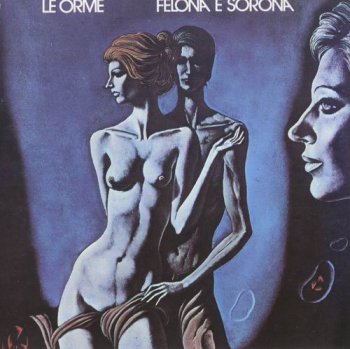 LE ORME - FELONA E SORONA - 1973