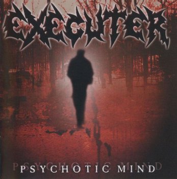 Executer - Psychotic Mind 2003