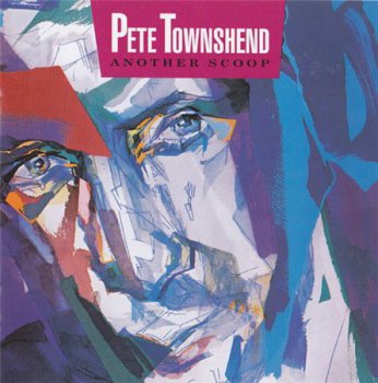 Pete Townshend - Another Scoop (Classic Records DAD 2002 DVD-A Rip 24/96) 1987