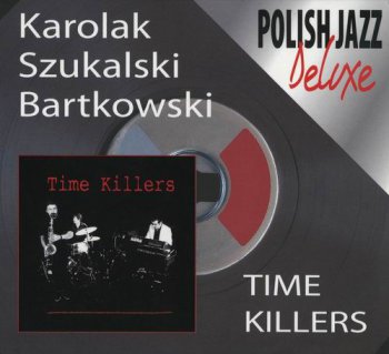 KAROLAK, SZUKALSKI, BARTKOWSKI - TIME KILLERS - 1984