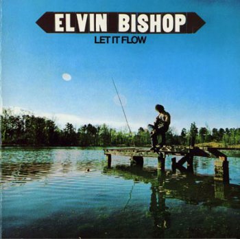 Elvin Bishop - Let It Flow 1974