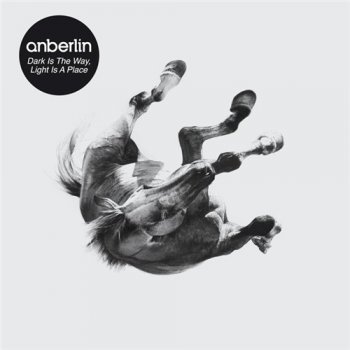  	 Anberlin - Dark Is The Way, Light Is A Place (2010)
