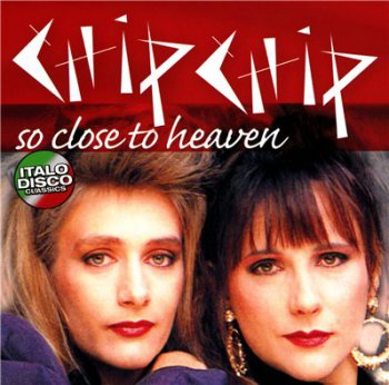 Chip Chip - So Close To Heaven (1991,remaster 2010)
