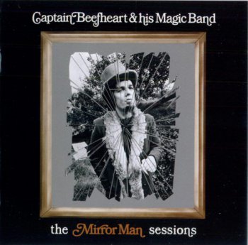 Captain Beefheart & His Magic Band - The Mirror Man Sessions (BMG / Buddha Records) 1999