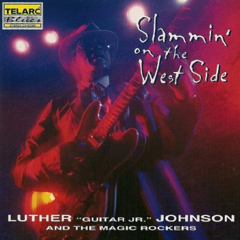 Luther Guitar Jr. Johnson - Slammin' On The West Side 1996