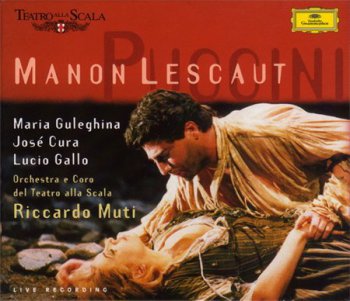Puccini: Orchestra E Coro Del Teatro Alla Scala / Riccardo Muti conductor - Manon Lescaut (2CD Set Deutsche Grammophon) 2000