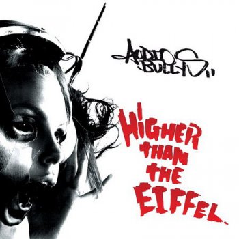 Audio Bullys - Higher Than The Eiffel (2010)