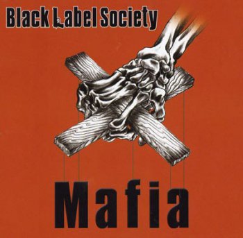 Black Label Society - Mafia 2005