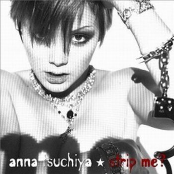 Anna Tsuchiya - Strip Me? (2006)