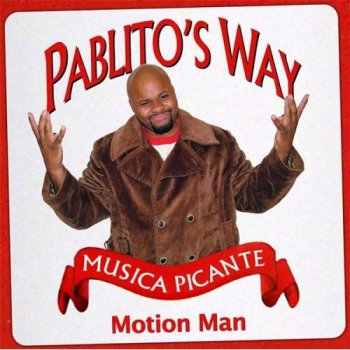 Motion Man-Pablito's Way 2006