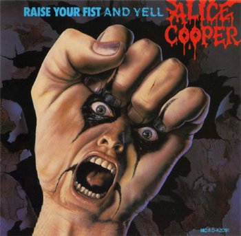 Alice Cooper - Raise Your Fist And Yell (MCA Records Japan Press For US) 1987