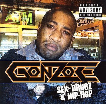Gonzoe-Sex, Drugz & Hip-Hop 2006