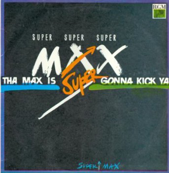 Supermax - Tha Max Is Gonna Kick Ya (RGM 7003, VinylRip 24bit/48kHz) (1992)