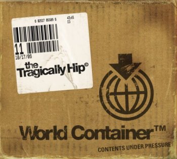 The Tragically Hip - World Container 2006