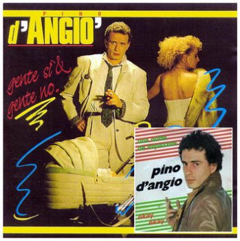 Pino D'Angio - Sunshine Blue (1985) - Gente Si’ & Gente No (1988)