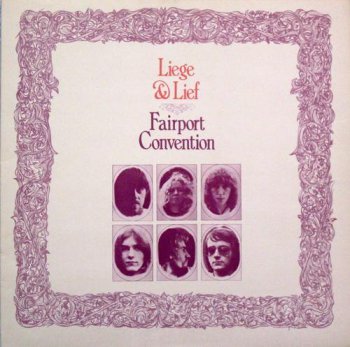 Fairport Convention - Liege & Lief (Island Records UK 1st Press LP VinylRip 24/96) 1969
