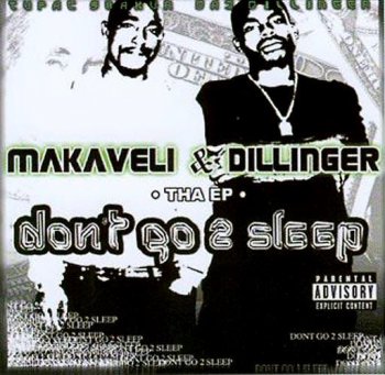 Makaveli & Dillinger-Don't Go To Sleep 2004